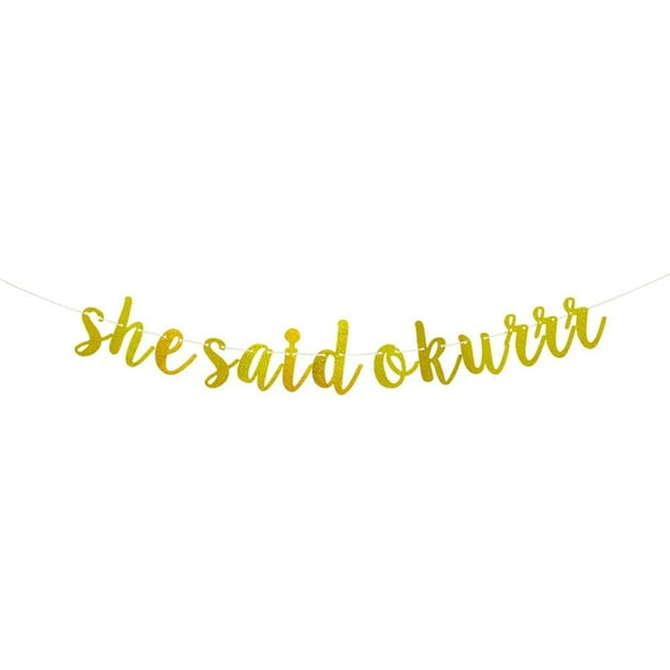 She Said Okurrr Gold Glitter Banner,Bachelorette Party Wedding Engagement Birthday Party Decoration Supplies She Said Okurrr Gold Glitter Banner,Bachelorette Party Wedding Engagement Birthday Party Decoration Supplies